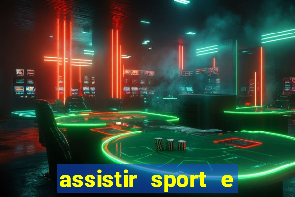 assistir sport e ponte preta